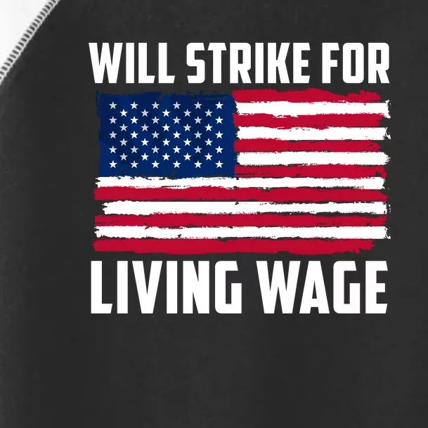 Will Strike For Living Wage Union Labor Teamster USA Flag Toddler Fine Jersey T-Shirt