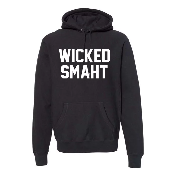 Wicked Smaht Funny Premium Hoodie