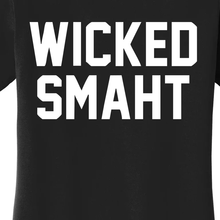 Wicked Smaht Funny Women's T-Shirt