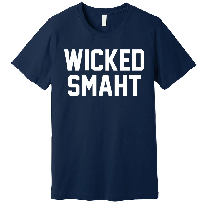 Wicked Smaht Funny Premium T-Shirt