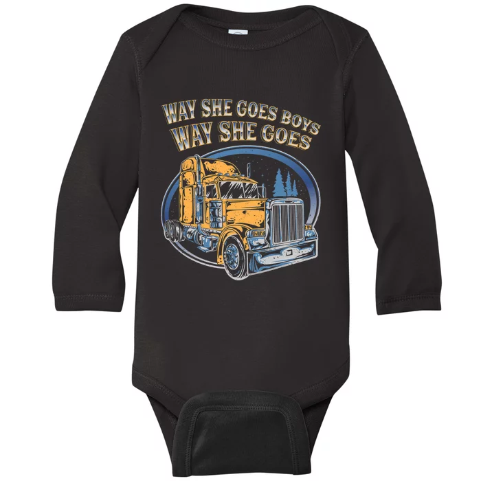 Way She Goes Way She Goes Trucker Truck Driver Baby Long Sleeve Bodysuit