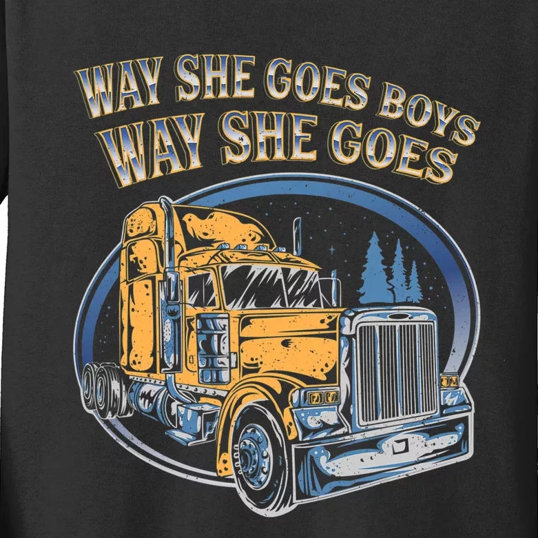 Way She Goes Way She Goes Trucker Truck Driver Kids Long Sleeve Shirt