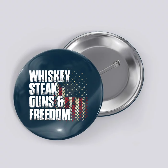 Whiskey Steak Guns Freedom Patriotic Flag Gift Button