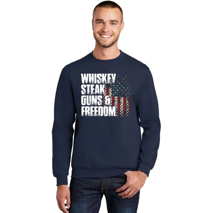 Whiskey Steak Guns Freedom Patriotic Flag Gift Tall Sweatshirt