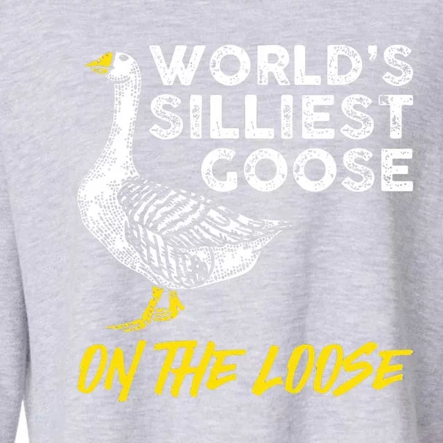 Worlds Silliest Goose On The Loose Funny Cropped Pullover Crew