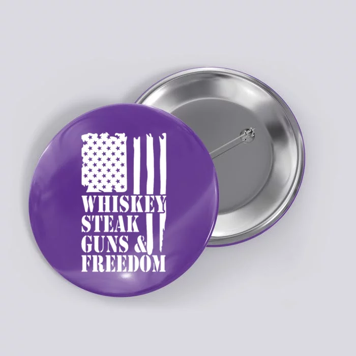 Whiskey Steak Guns & Freedom Button