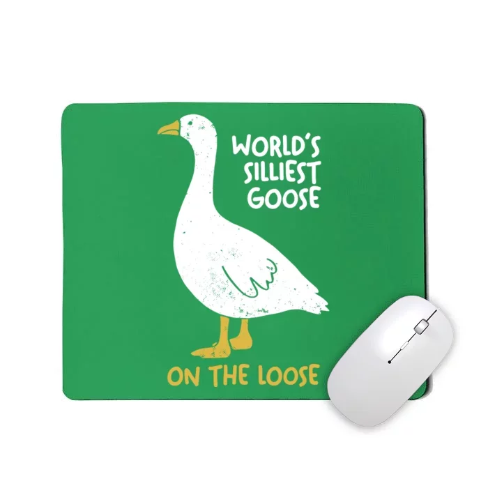 Worlds Silliest Goose On The Loose Mousepad