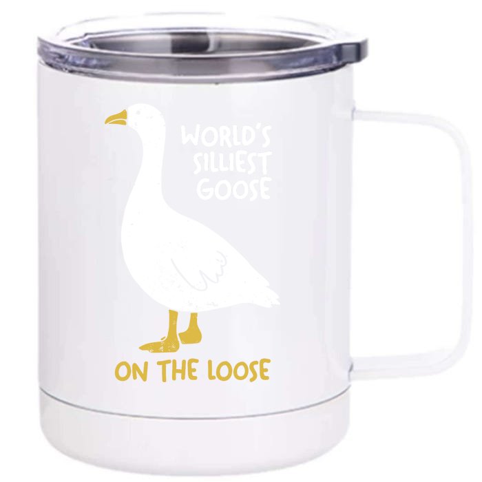 Worlds Silliest Goose On The Loose Front & Back 12oz Stainless Steel Tumbler Cup