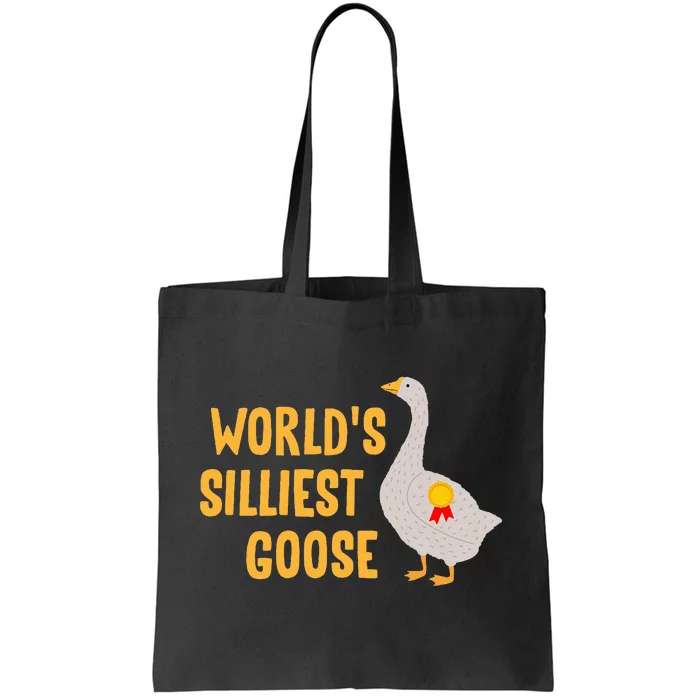 WorldS Silliest Goose Tote Bag