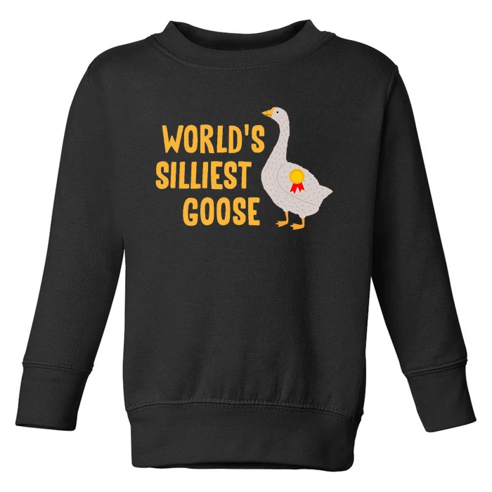 WorldS Silliest Goose Toddler Sweatshirt