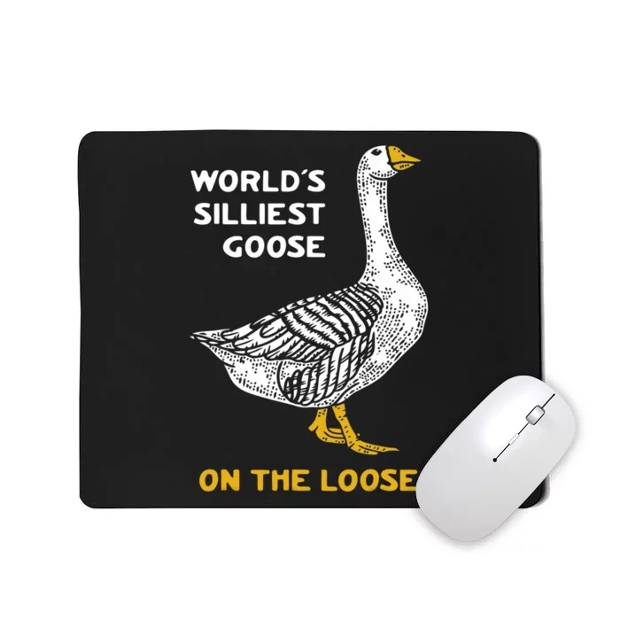 Worlds Silliest Goose On The Loose Mousepad