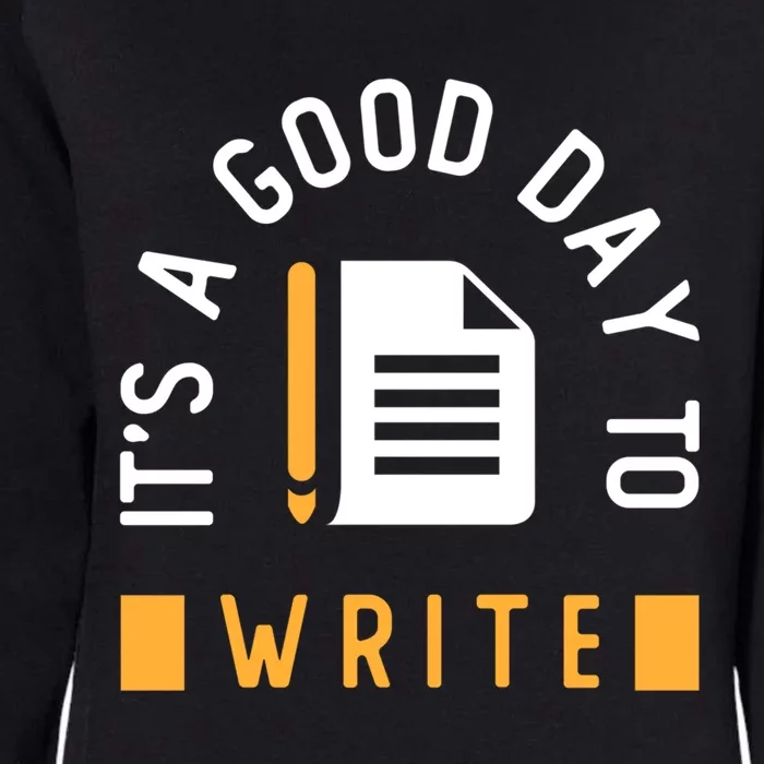 Writer Saying / Good Day To Write Author Creative Writing Gift Womens California Wash Sweatshirt