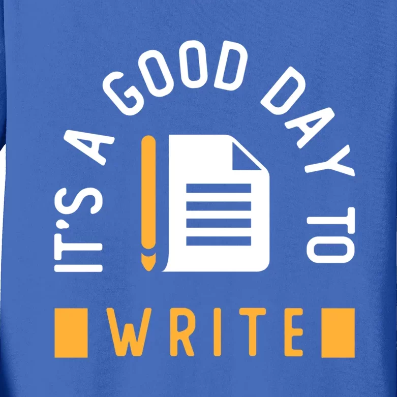 Writer Saying / Good Day To Write Author Creative Writing Gift Kids Long Sleeve Shirt