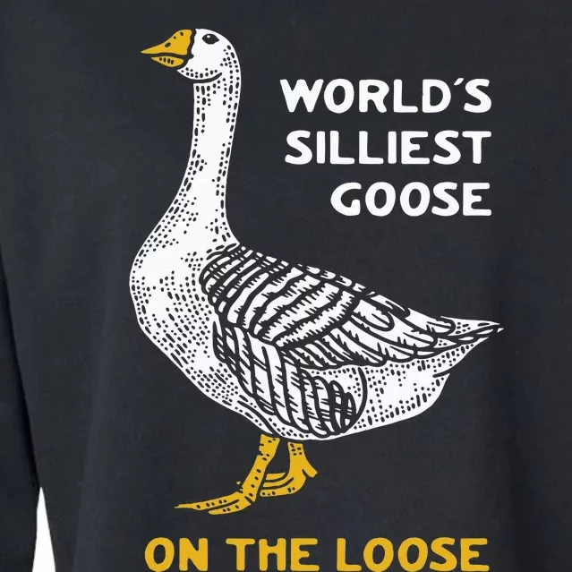 WorldS Silliest Goose On The Loose Funny Cropped Pullover Crew