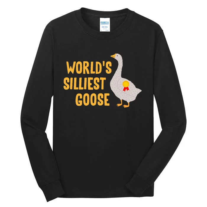 WorldS Silliest Goose Tall Long Sleeve T-Shirt