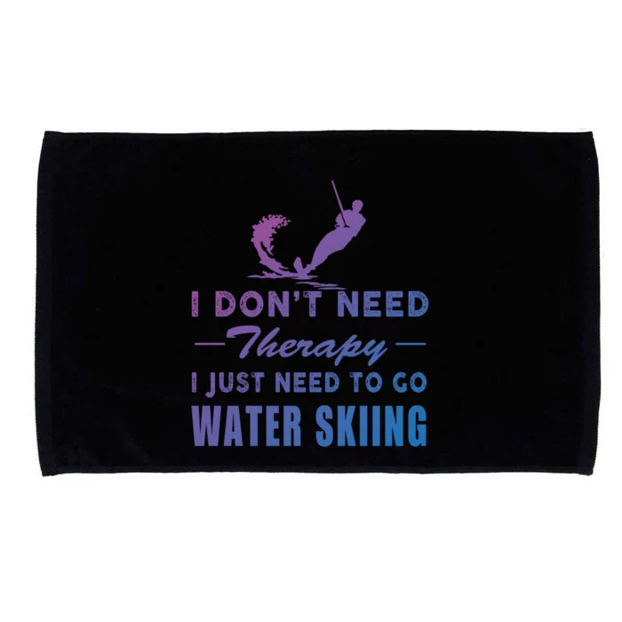 Water Skiing Gift I Just Need To Go Water Skiing Meaningful Gift Microfiber Hand Towel