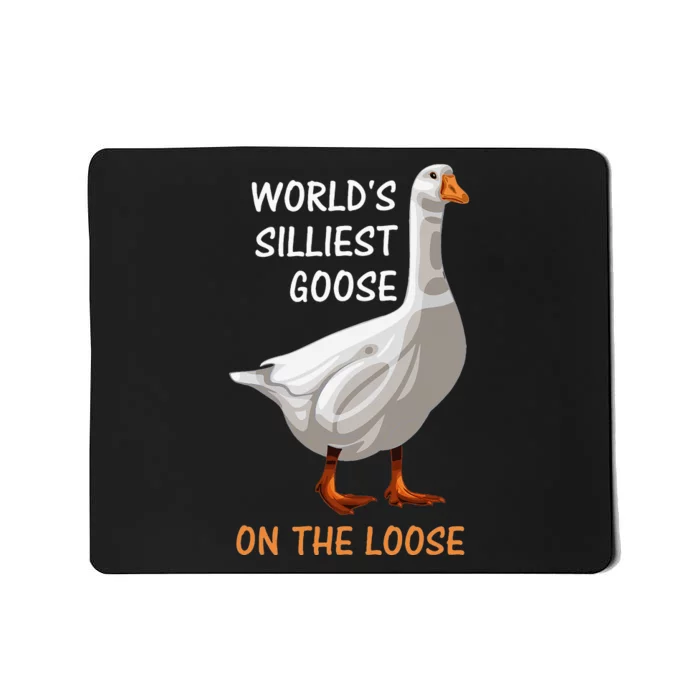 World's Silliest Goose On The Loose Funny Silly Mousepad