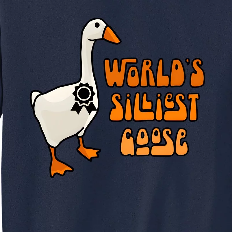 Worlds Silliest Goose Tall Sweatshirt