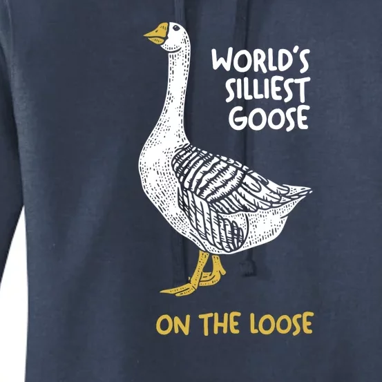 World's Silliest Goose On The Loose Women's Pullover Hoodie