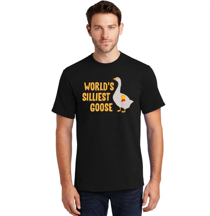 WorldS Silliest Goose Tall T-Shirt