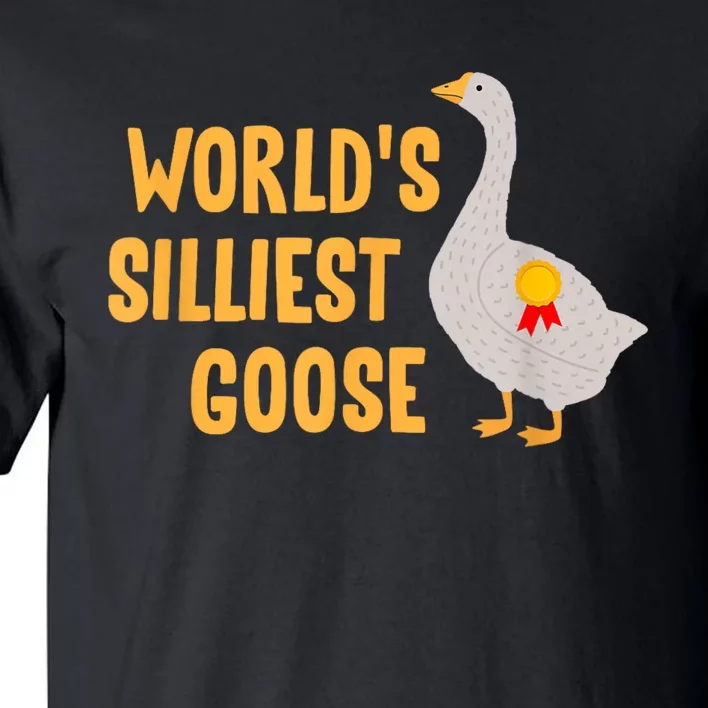 WorldS Silliest Goose Tall T-Shirt