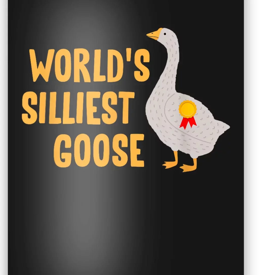 WorldS Silliest Goose Poster