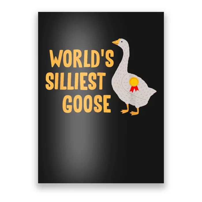 WorldS Silliest Goose Poster