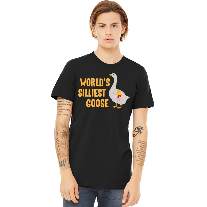 WorldS Silliest Goose Premium T-Shirt