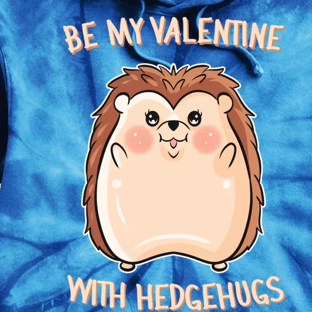 Want Some Hedhugs? Gift Hedgehog Embrace Valentine's Day Cute Gift Tie Dye Hoodie