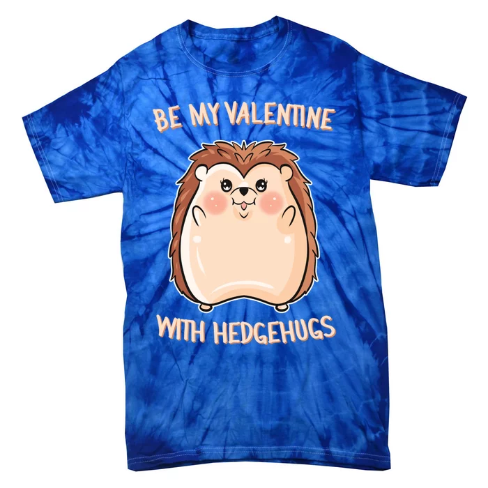 Want Some Hedhugs? Gift Hedgehog Embrace Valentine's Day Cute Gift Tie-Dye T-Shirt