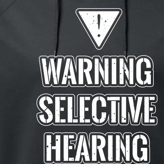 Warning Selective Hearing Funny File Performance Fleece Hoodie