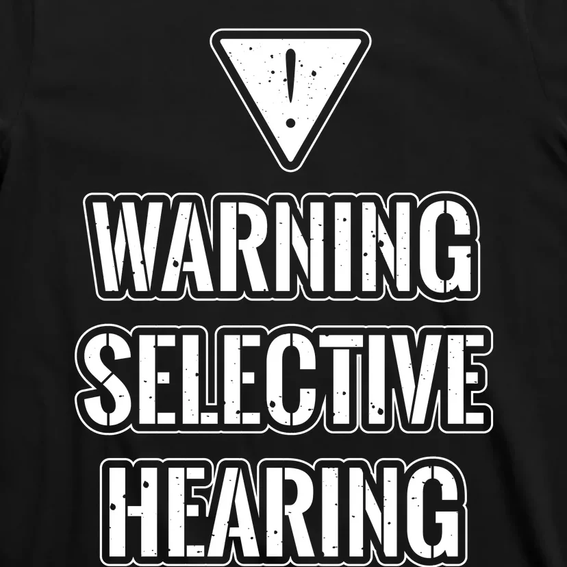 Warning Selective Hearing Funny File T-Shirt