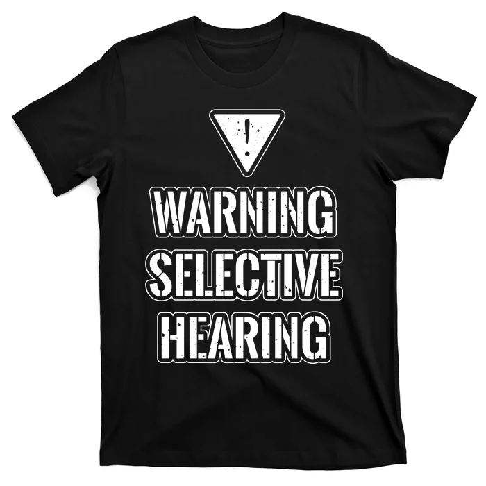 Warning Selective Hearing Funny File T-Shirt