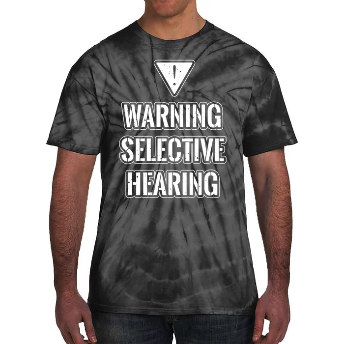 Warning Selective Hearing Funny File Tie-Dye T-Shirt