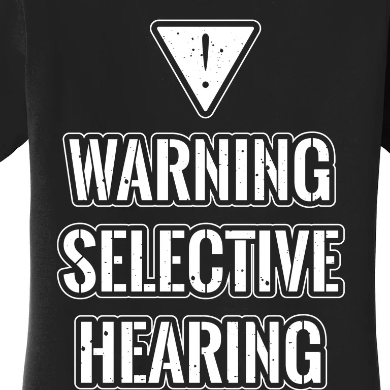 Warning Selective Hearing Funny File Women's T-Shirt