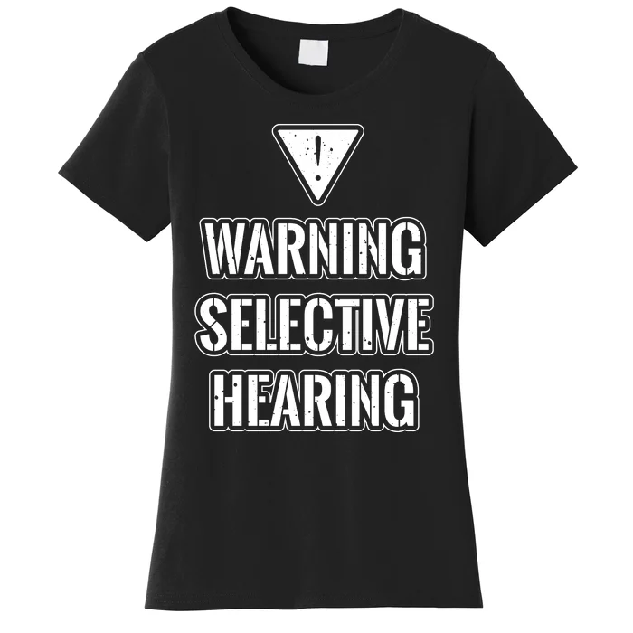 Warning Selective Hearing Funny File Women's T-Shirt