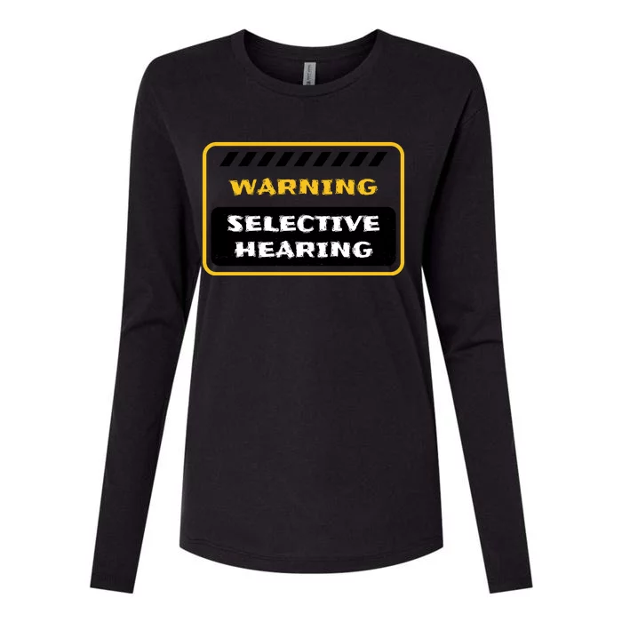 Warning Selective Hearing Funny Quote Womens Cotton Relaxed Long Sleeve T-Shirt