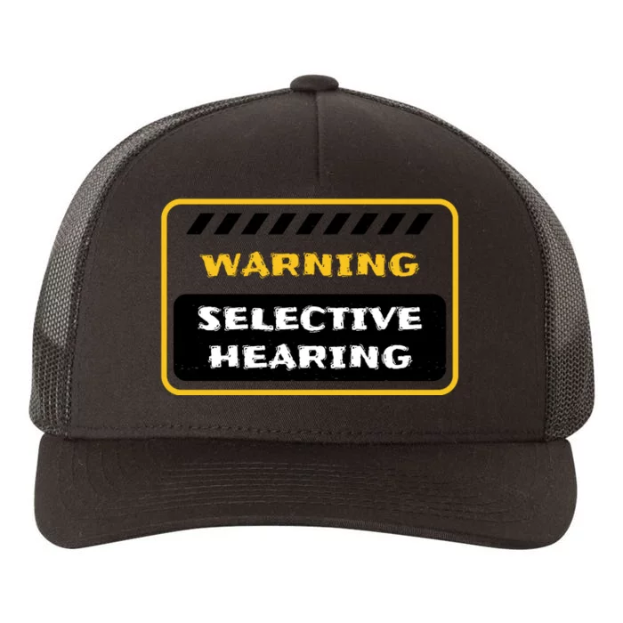 Warning Selective Hearing Funny Quote Yupoong Adult 5-Panel Trucker Hat