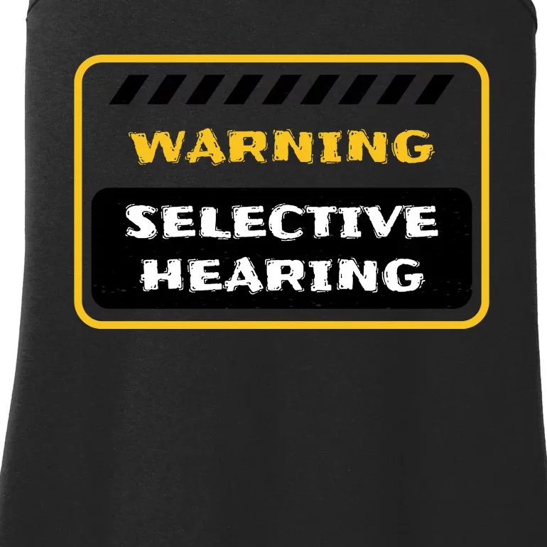 Warning Selective Hearing Funny Quote Ladies Essential Tank