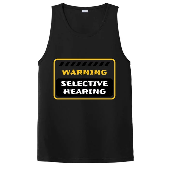 Warning Selective Hearing Funny Quote Performance Tank