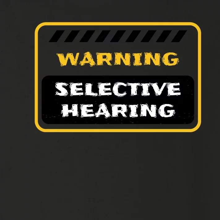 Warning Selective Hearing Funny Quote Toddler Long Sleeve Shirt