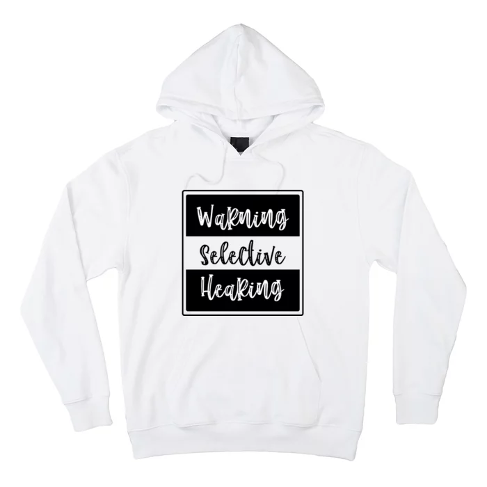 Warning Selective Hearing Funny Typo Hoodie