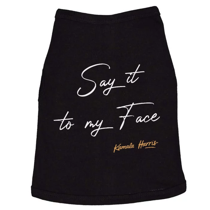 Women Say It To My Face Kamala Harris Debate Gift Doggie Tank