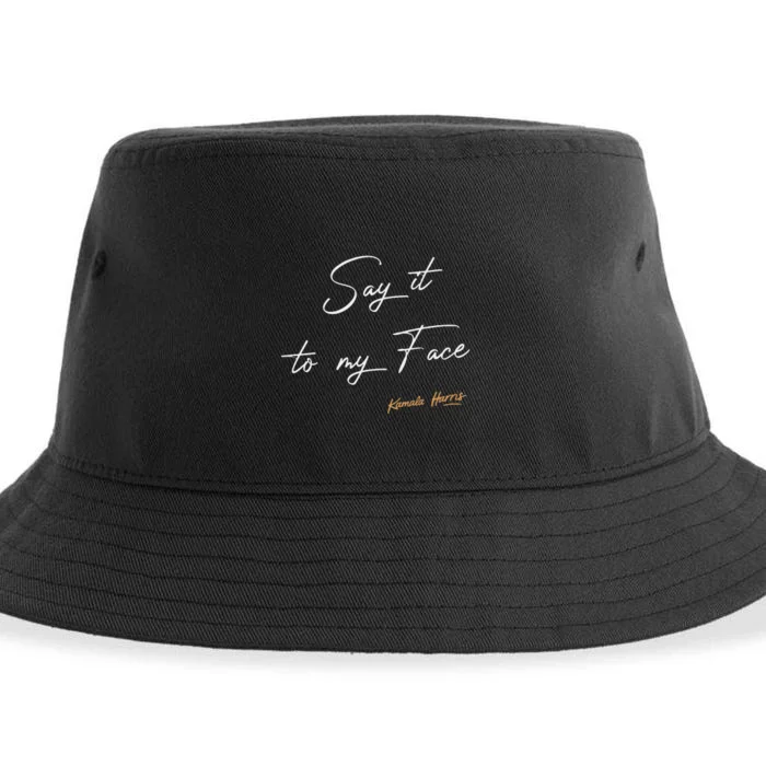 Women Say It To My Face Kamala Harris Debate Gift Sustainable Bucket Hat