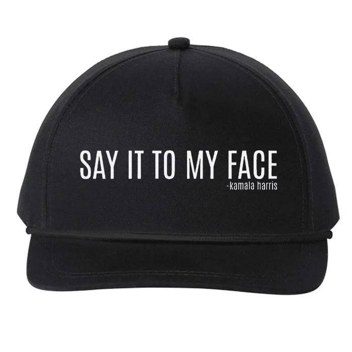 Women Say It To My Face Saying Quote Gift Snapback Five-Panel Rope Hat