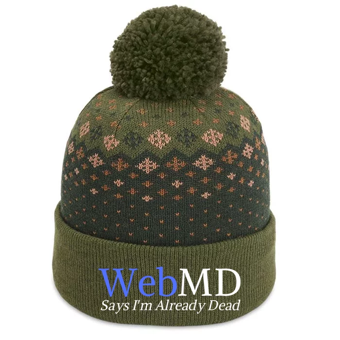 Webmd Says IM Already Dead The Baniff Cuffed Pom Beanie