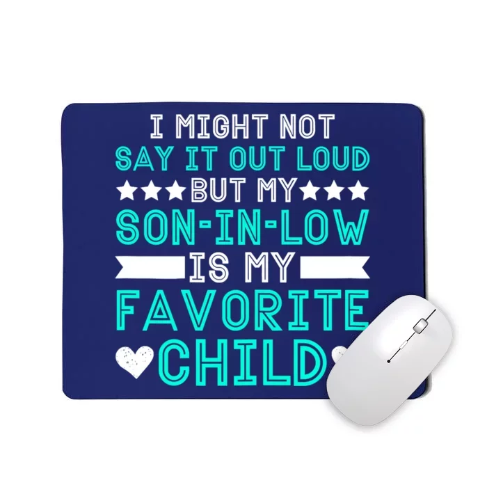 Wo Son In Law Is My Favorite Child Funny Family Humour Retro Mousepad