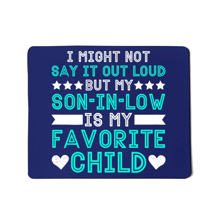 Wo Son In Law Is My Favorite Child Funny Family Humour Retro Mousepad