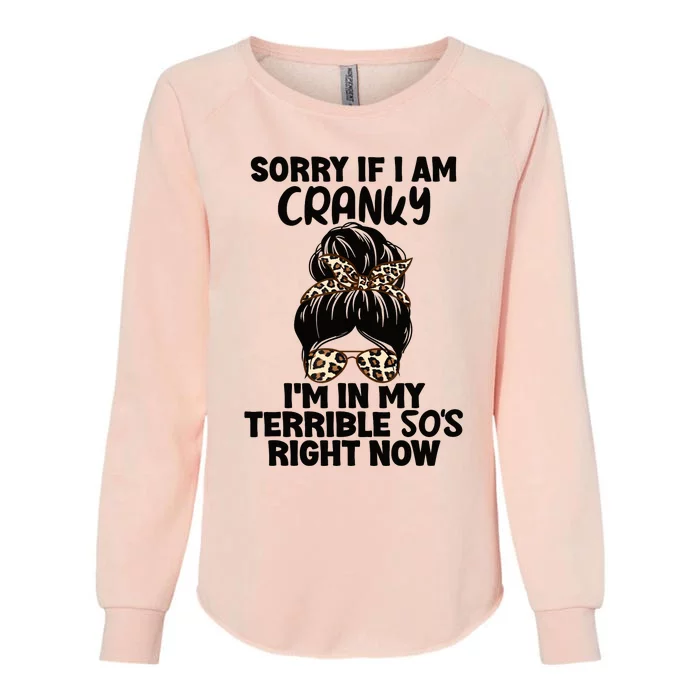 Wo Sorry If I Am Cranky I'm In My Terrible 50'S Right Now Womens California Wash Sweatshirt