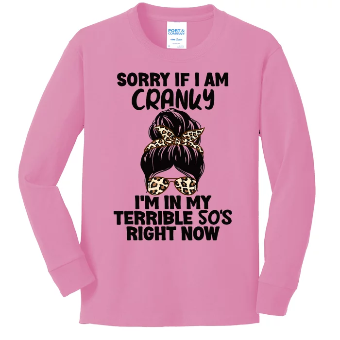 Wo Sorry If I Am Cranky I'm In My Terrible 50'S Right Now Kids Long Sleeve Shirt